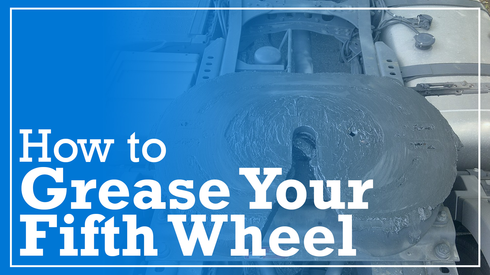 How to Grease Your Fifth Wheel